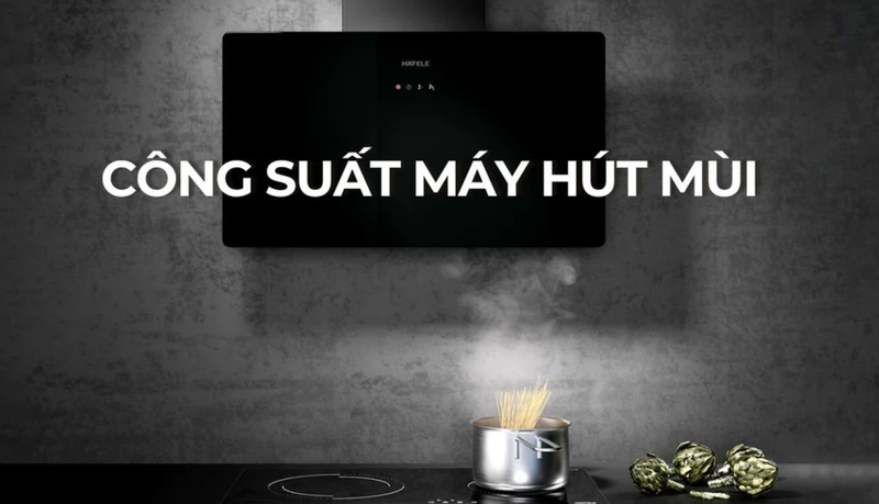 Công suất máy hút mùi nên chọn theo diện tích bếp và tần suất nấu ăn của gia đình. 